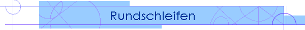 Rundschleifen